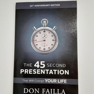 The 45 Second Presentation That Will Change Your Life Don Failla